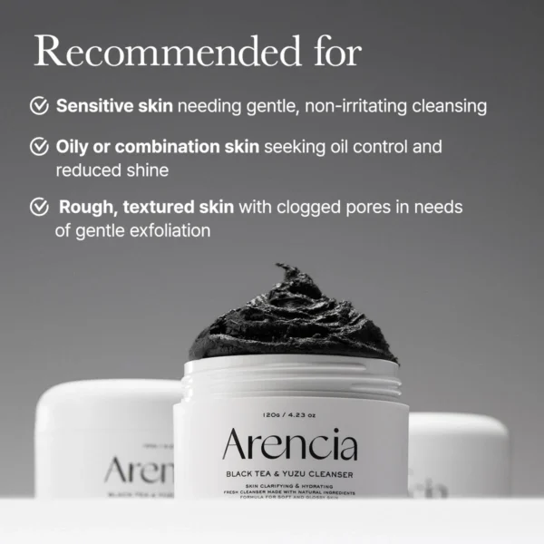 Who Arencia recommends the Black Tea Cleanser for: sensitive, oily or combination and rough textured skin